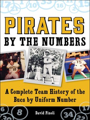 cover image of Pirates by the Numbers: a Complete Team History of the Bucs by Uniform Number